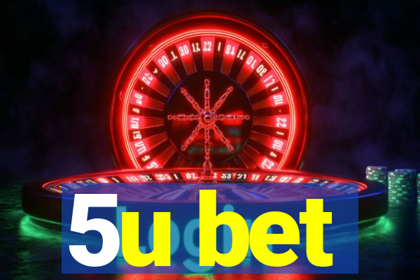 5u bet